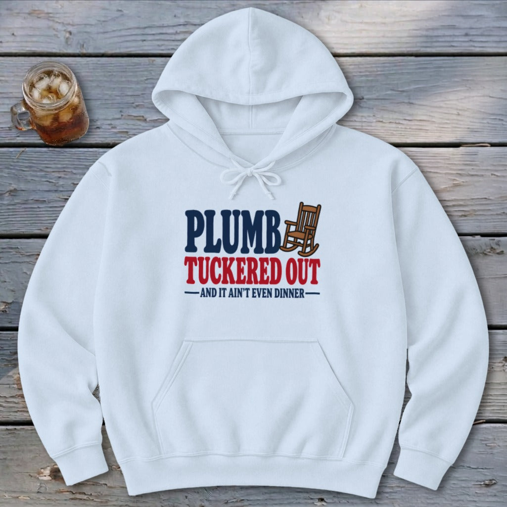 Plumb Tuckered Hoodie