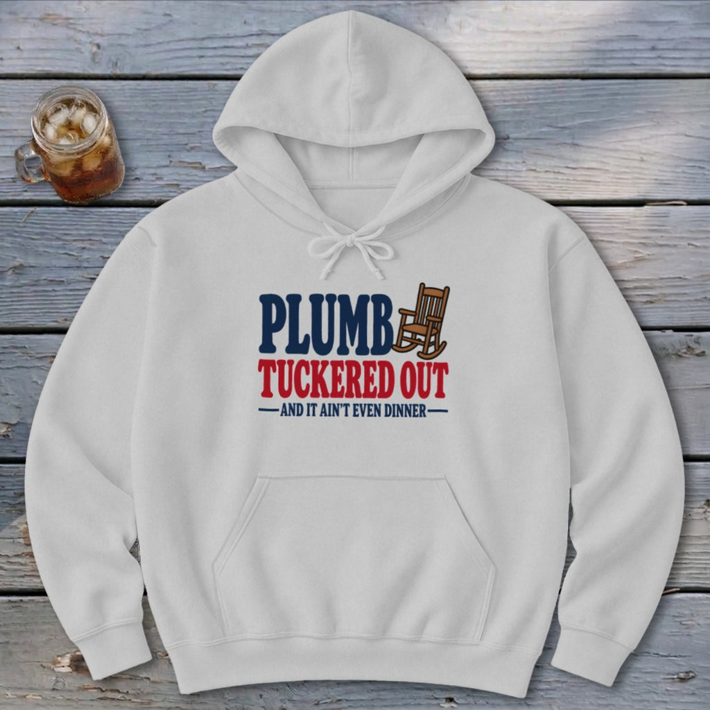 Plumb Tuckered Hoodie