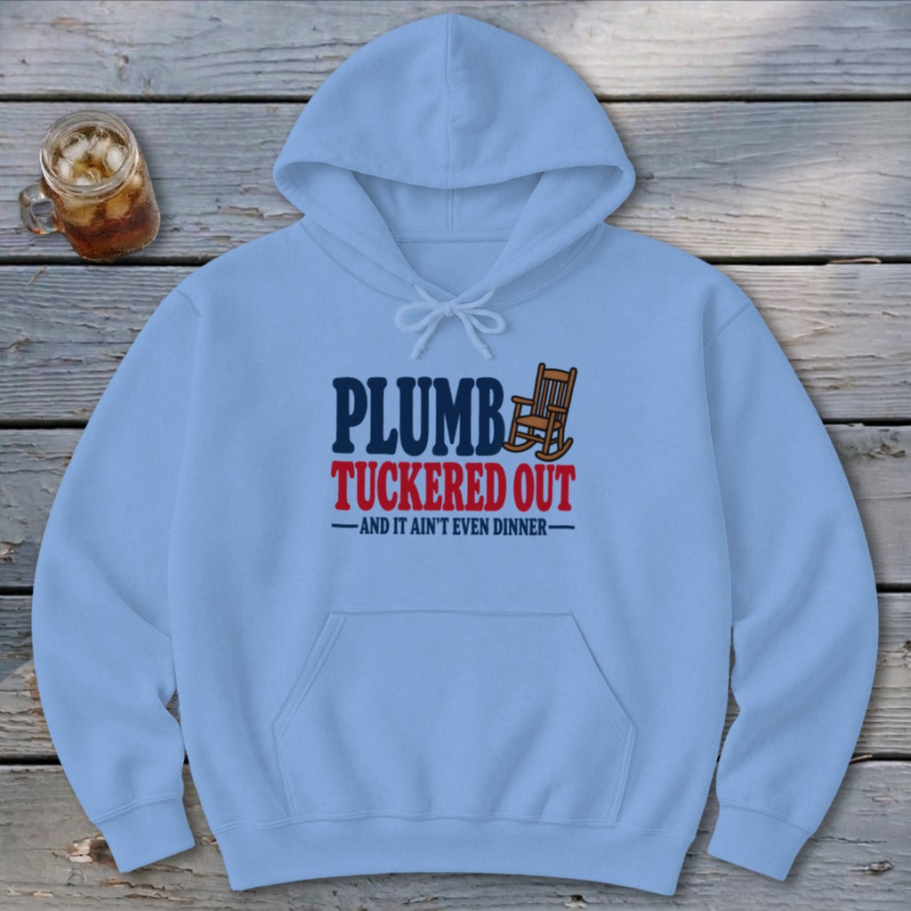Plumb Tuckered Hoodie