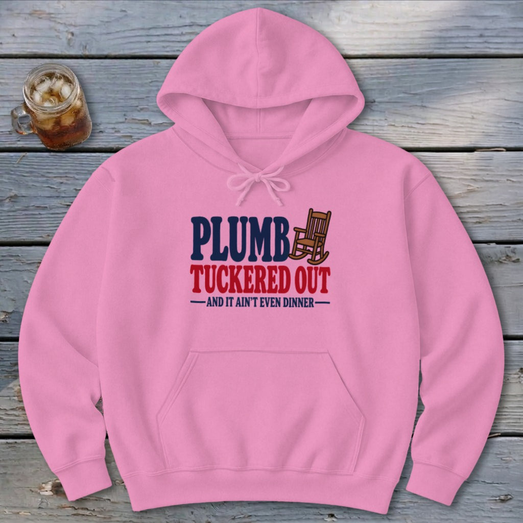 Plumb Tuckered Hoodie