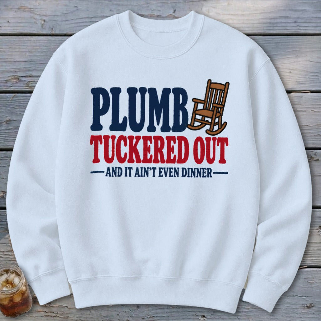 Plumb Tuckered Sweatshirt