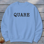 Quare Sweatshirt