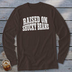 Raised On Shucky Beans Long Sleeve Tee