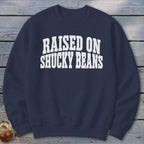 Raised On Shucky Beans Sweatshirt