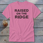 Raised On the Ridge Classic Tee