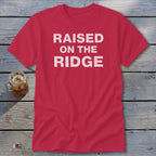 Raised On the Ridge Classic Tee