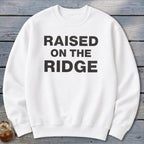 Raised On the Ridge Sweatshirt