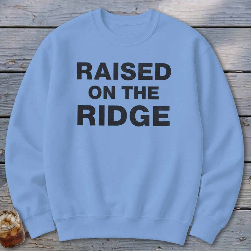 Raised On the Ridge Sweatshirt