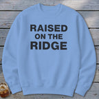 Raised On the Ridge Sweatshirt