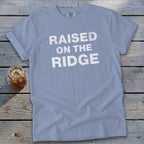 Raised On the Ridge T-Shirt