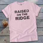 Raised On the Ridge T-Shirt