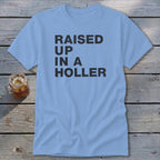 Raised Up a Holler Classic Tee