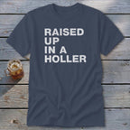 Raised Up a Holler Classic Tee
