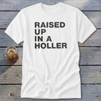 Raised Up a Holler Classic Tee