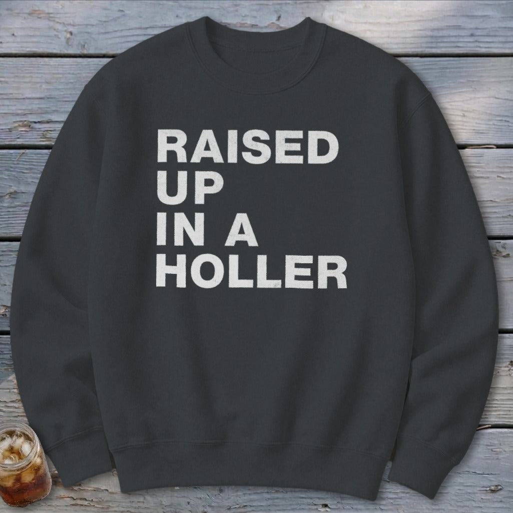 Raised Up a Holler Sweatshirt