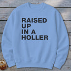 Raised Up a Holler Sweatshirt