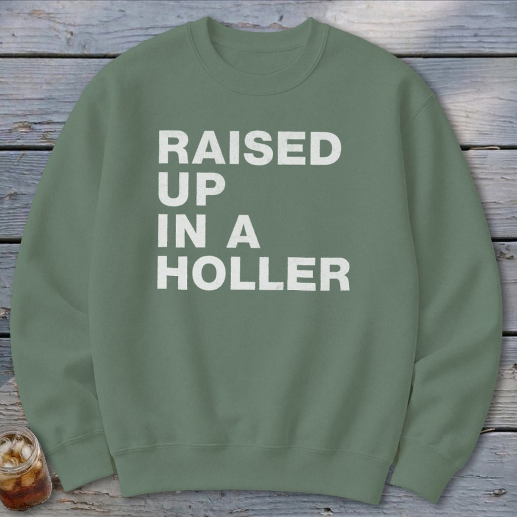 Raised Up a Holler Sweatshirt