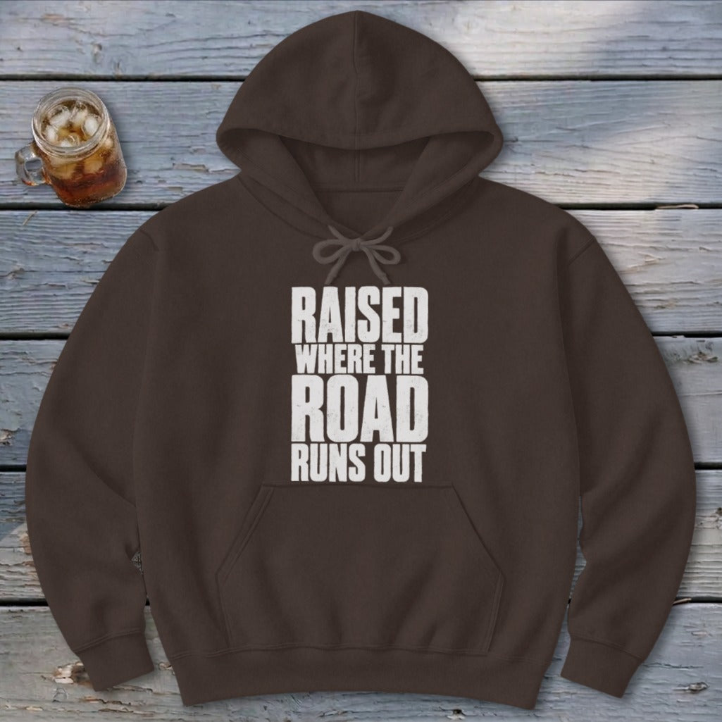 Raised Where the Road Runs Out Hoodie