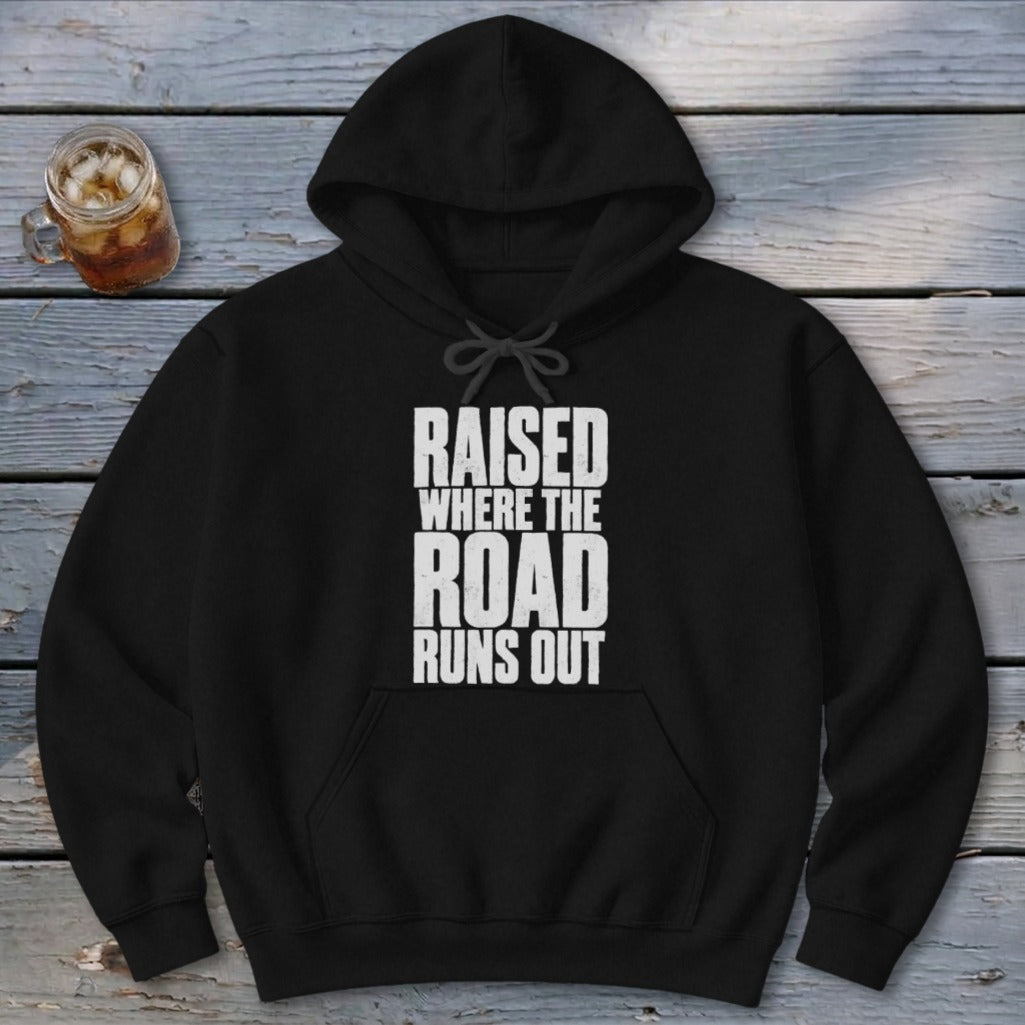 Raised Where the Road Runs Out Hoodie