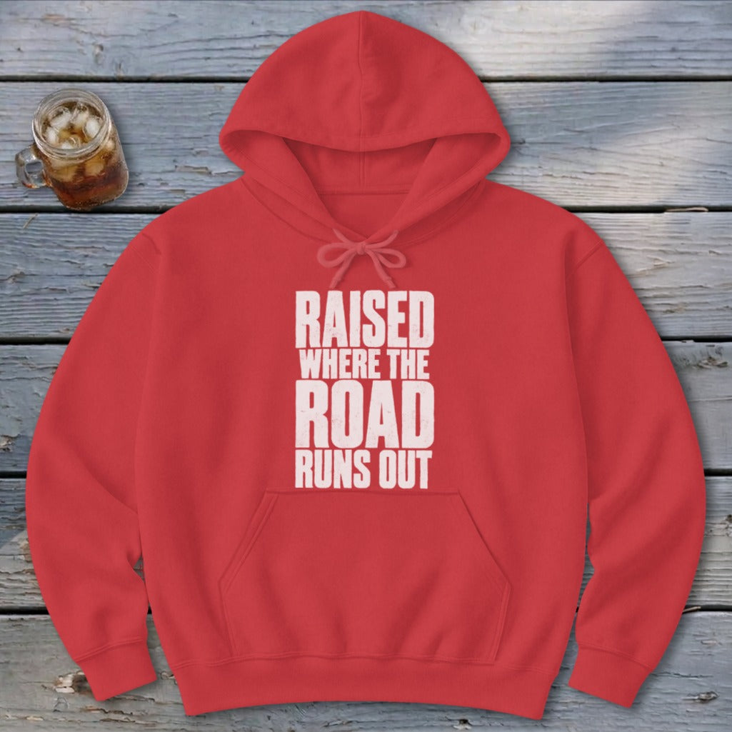 Raised Where the Road Runs Out Hoodie