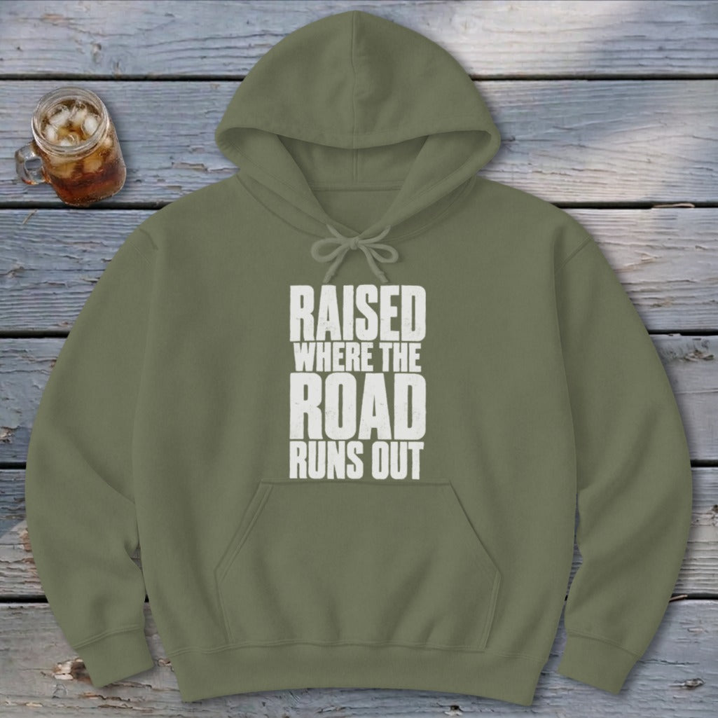 Raised Where the Road Runs Out Hoodie