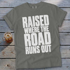 Raised Where the Road Runs Out Signature Tee