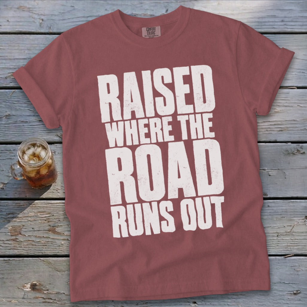 Raised Where the Road Runs Out Signature Tee