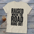 Raised Where the Road Runs Out Softstyle Tee