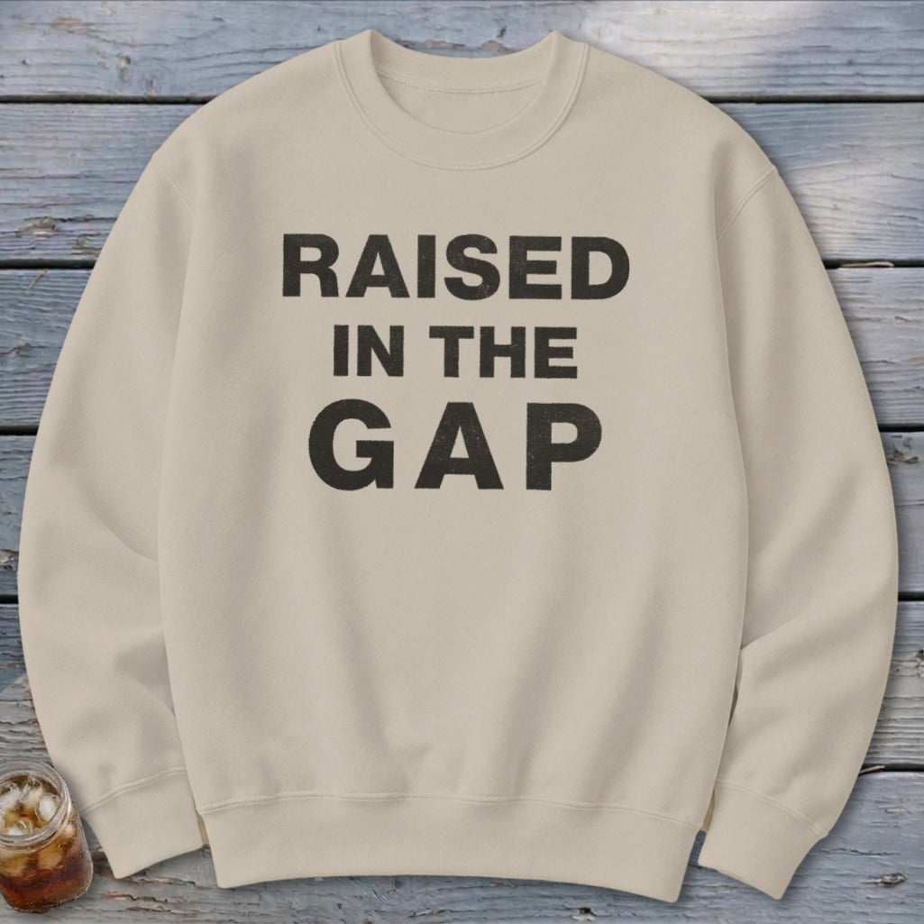 Raised in the Gap Sweatshirt