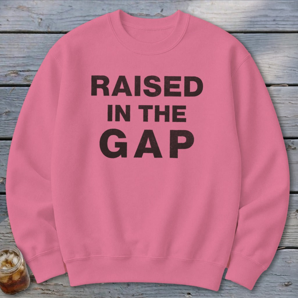 Raised in the Gap Sweatshirt