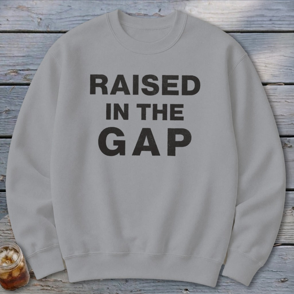 Raised in the Gap Sweatshirt