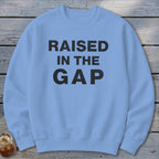 Raised in the Gap Sweatshirt