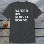 Raised on Gravel Roads Classic Tee