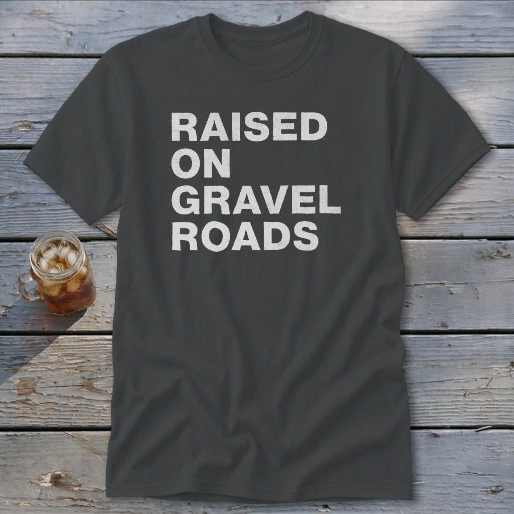 Raised on Gravel Roads Classic Tee