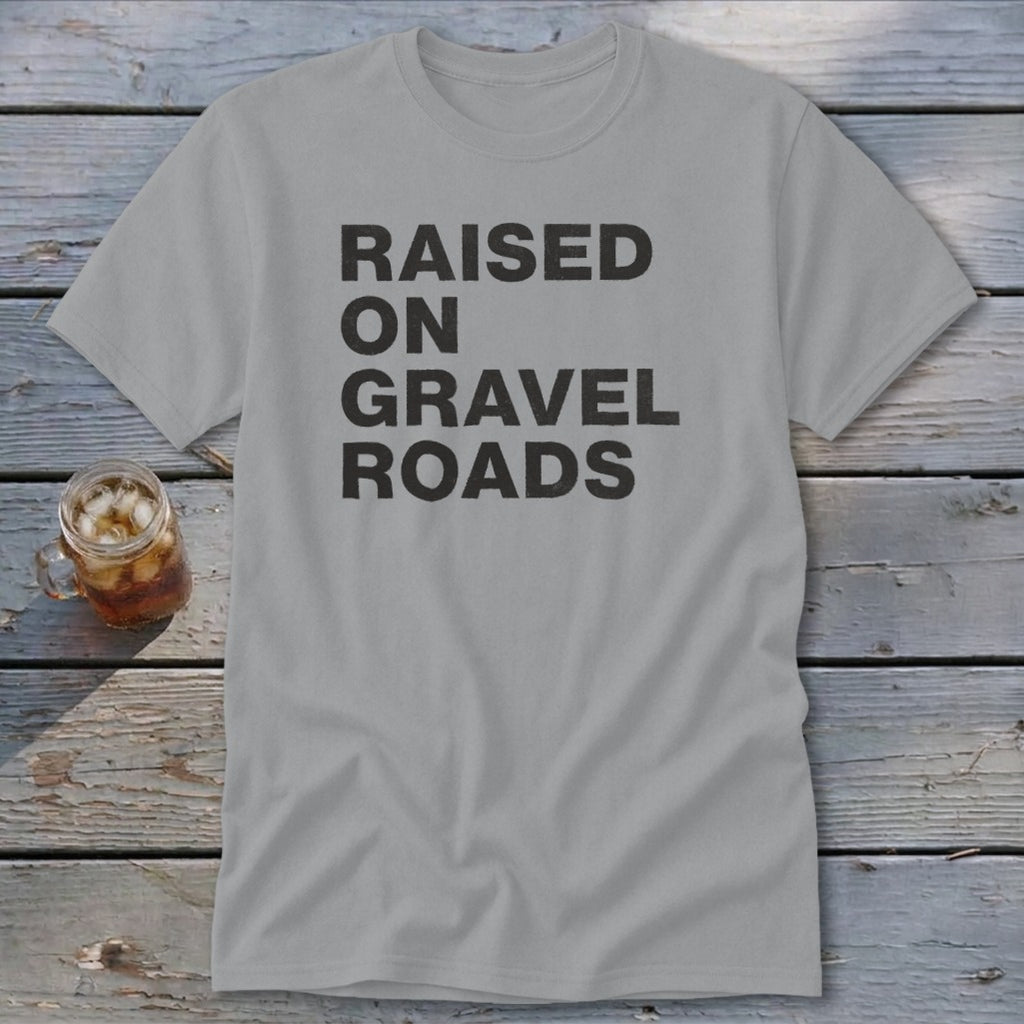 Raised on Gravel Roads Classic Tee