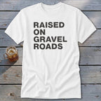 Raised on Gravel Roads Classic Tee