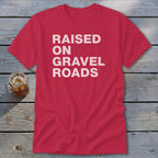 Raised on Gravel Roads Classic Tee