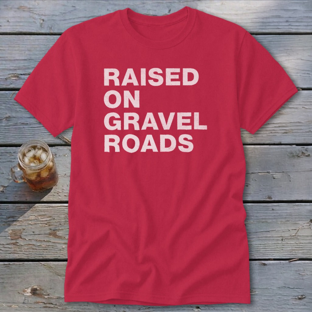 Raised on Gravel Roads Classic Tee