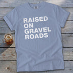 Raised on Gravel Roads Signature Tee