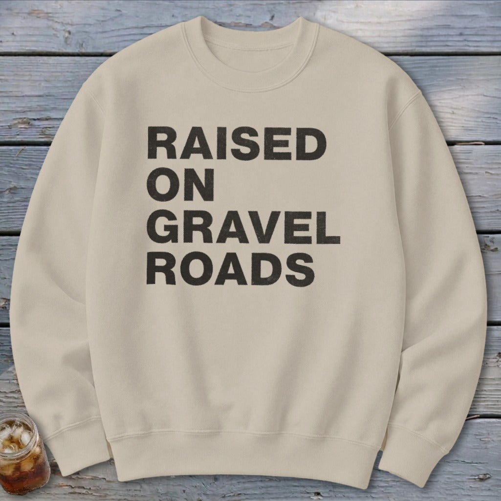Raised on Gravel Roads Sweatshirt