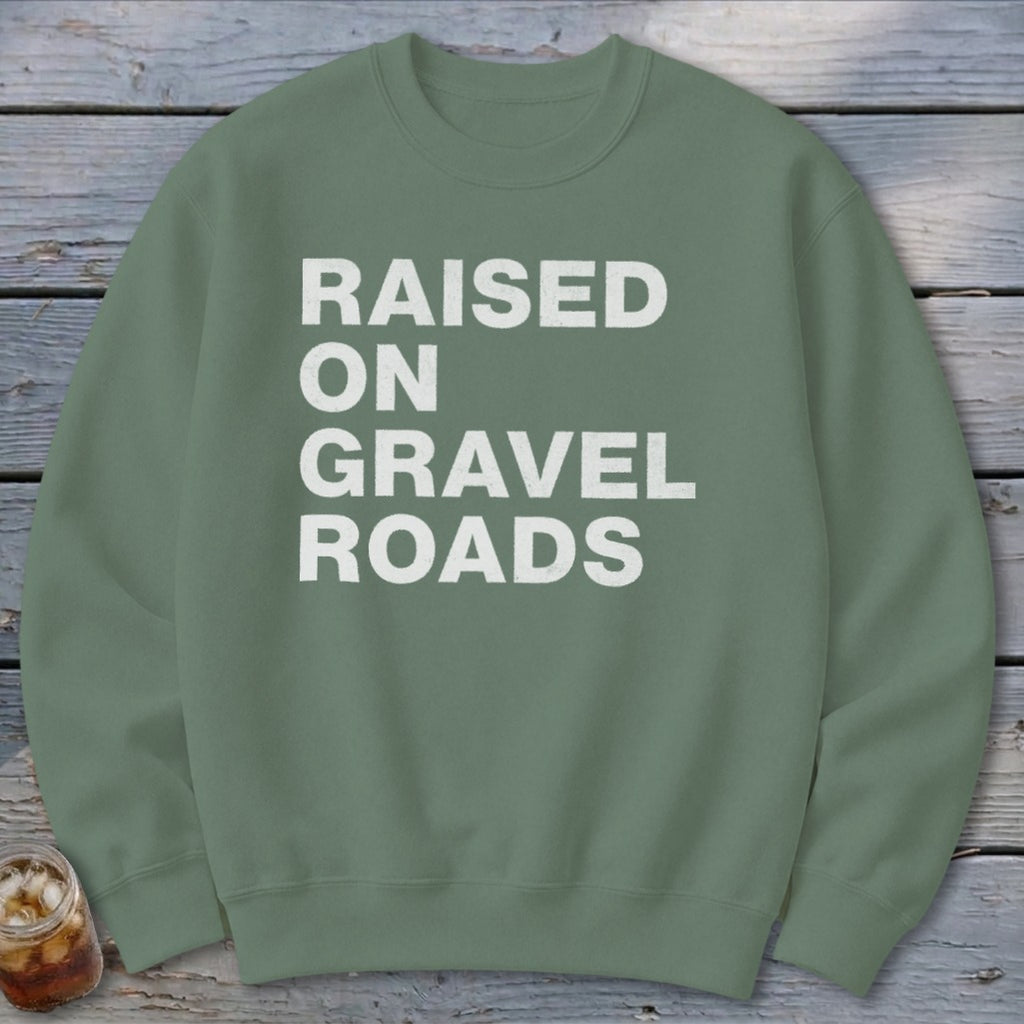 Raised on Gravel Roads Sweatshirt
