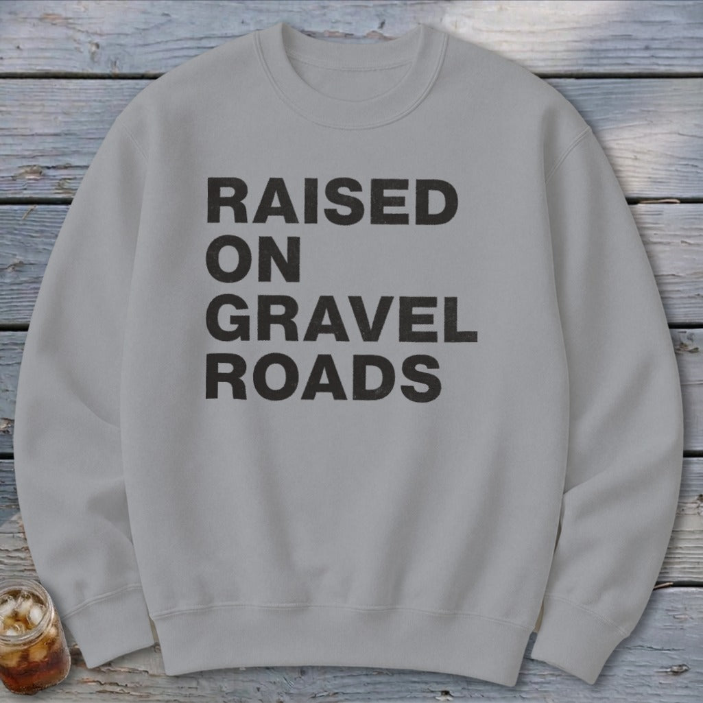 Raised on Gravel Roads Sweatshirt