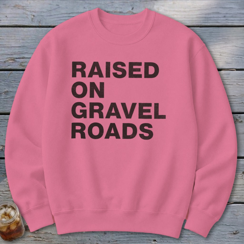 Raised on Gravel Roads Sweatshirt