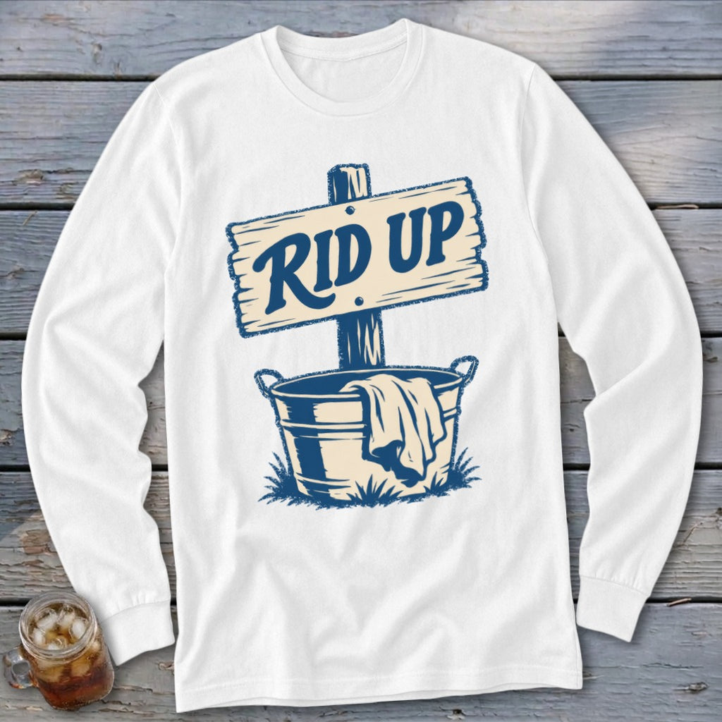 Long sleeve t-shirt with graphic of a sign saying "RID UP" above a bucket.