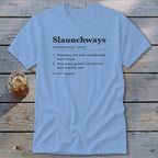 Slaunchways Definition Classic Tee