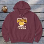 Some of Y'all's Cornbread Ain't Done in the Middle Hoodie