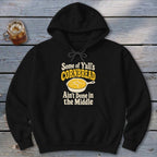 Some of Y'all's Cornbread Ain't Done in the Middle Hoodie