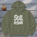 Still A-Goin' Hoodie