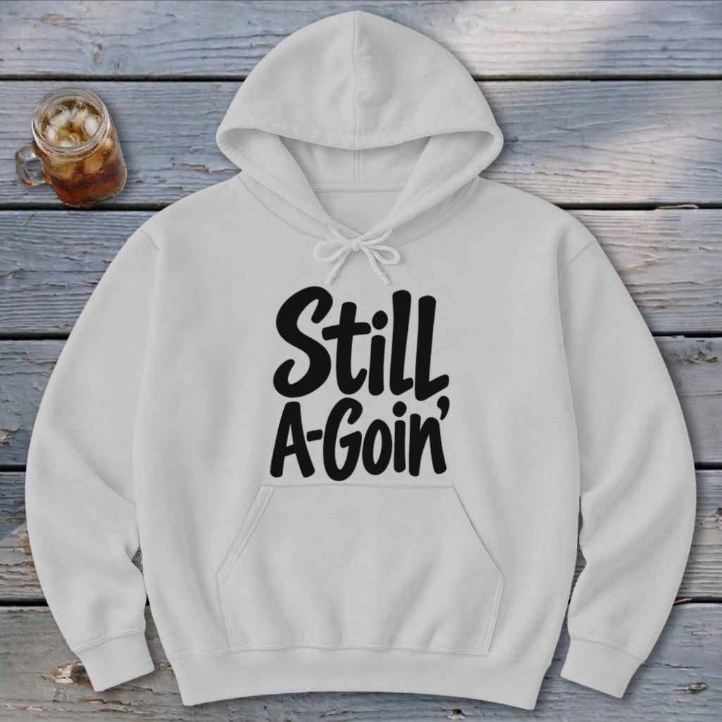 Still A-Goin' Hoodie