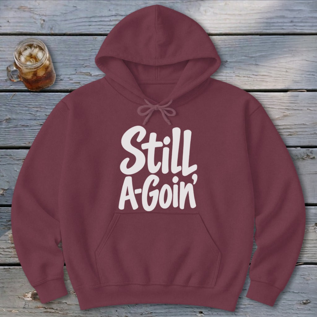 Still A-Goin' Hoodie